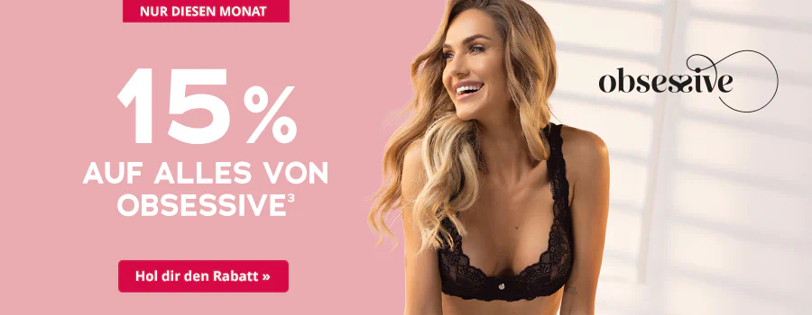 Zweigeteiltes Werbemittel. Auf der einen Seite ist ein rosa Hintergrund mit großflächig weißer Schrift "15% auf Alles von Obsessive". Auf der anderen Seite ist ein weibliches Model abgebildet. Sie hat blonde Haare und trägt ein schwarzes Dessous-Set aus Spitze. Sie lacht. Außerdem ist das Obsessive Logo abgebildet. Oben ist ein rot hinterlegtes Verknappungselement mit der Aufschrift "Nur diesen Monat". Unten ist ein rot hinterlegter Call-to-Action-Button mit der Aufschrift "Hol dir den Rabatt »".